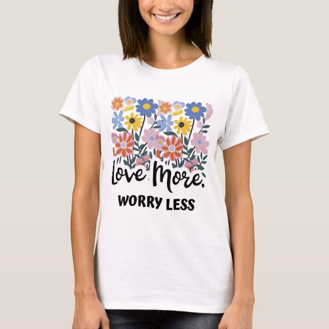 Love More Floral T-shirt (Frente)
