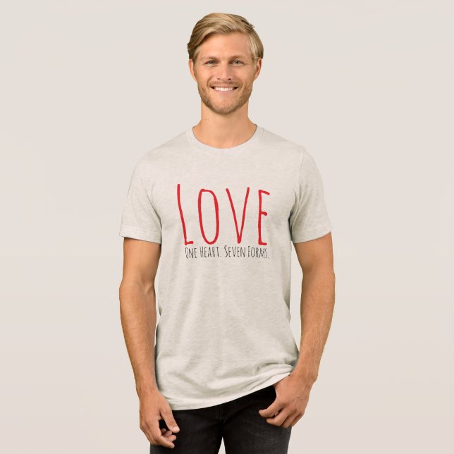 Love - One Heart. Seven Forms T-Shirt (Frente Completa)