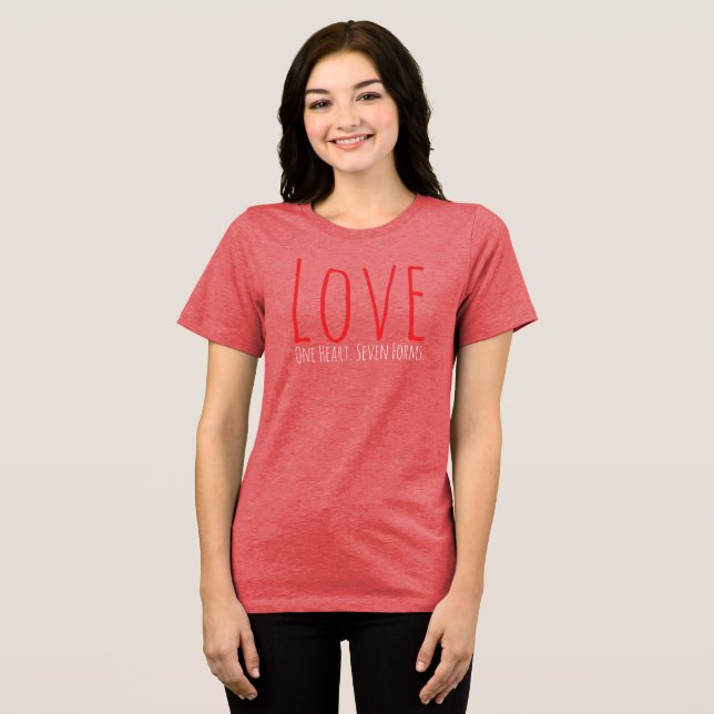 Love - One Heart. Seven Forms T-Shirt (Frente Completa)