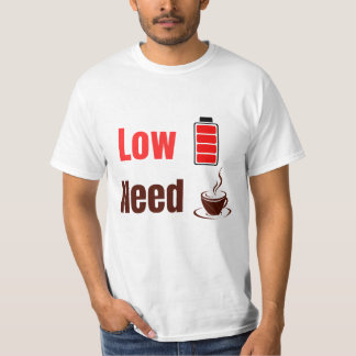 Low Battery Need Coffee – Funny T-Shirt