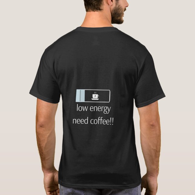 Low Energy Need Coffee – Battery T-Shirt for (Verso)