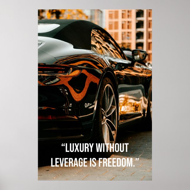 Luxury Without Leverage Is Freedom - Quotes Poster (Frente)