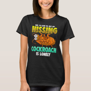 Madagascar Hissing Cockroach Gift T-Shirt Pet Owne