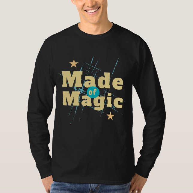 Made Magic T-Shirt | Inspirational Quote Tee | Shi (Frente)