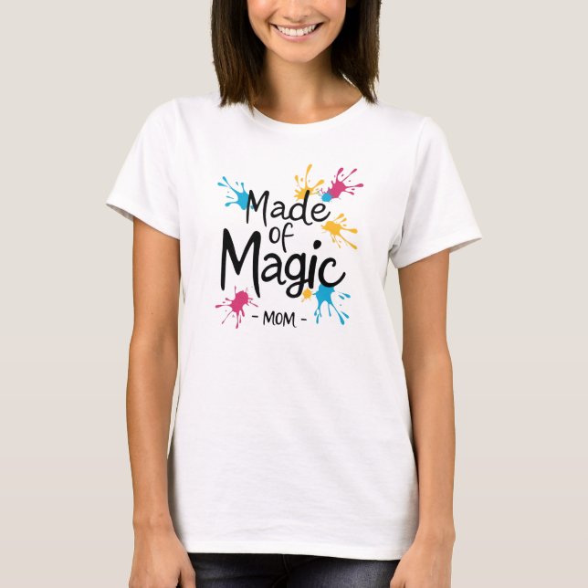 Made of Magic Mãe" T-shirt (Frente)
