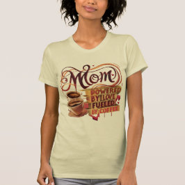 Mãe — Acionada pelo Amor, Alimentada por T-Shirt C
