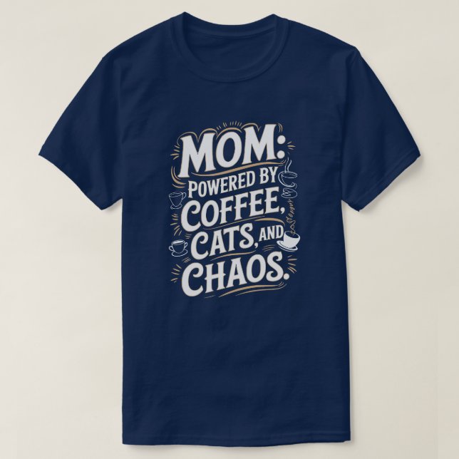 Mãe: Acionado por café, gatos e T-Shirt caótico (Frente do Design)