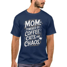 Mãe: Acionado por café, gatos e T-Shirt caótico