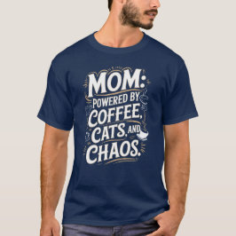 Mãe: Acionado por café, gatos e T-Shirt caótico