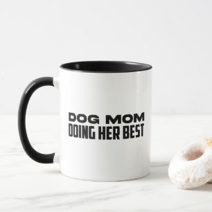 Mãe de Cachorro Fazendo o Seu Melhor Caneca Engraç