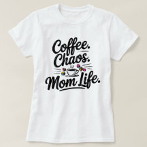 Mãe Engraçado Camiseta da Vida - Café Chaos Matern