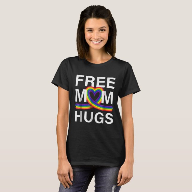 Mãe grátis abraça T-Shirt LGBT Mãe Mãe Mãe (Frente Completa)