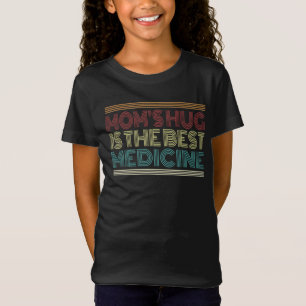 Mãe Hug é a melhor citação de medicamento T-Shirt