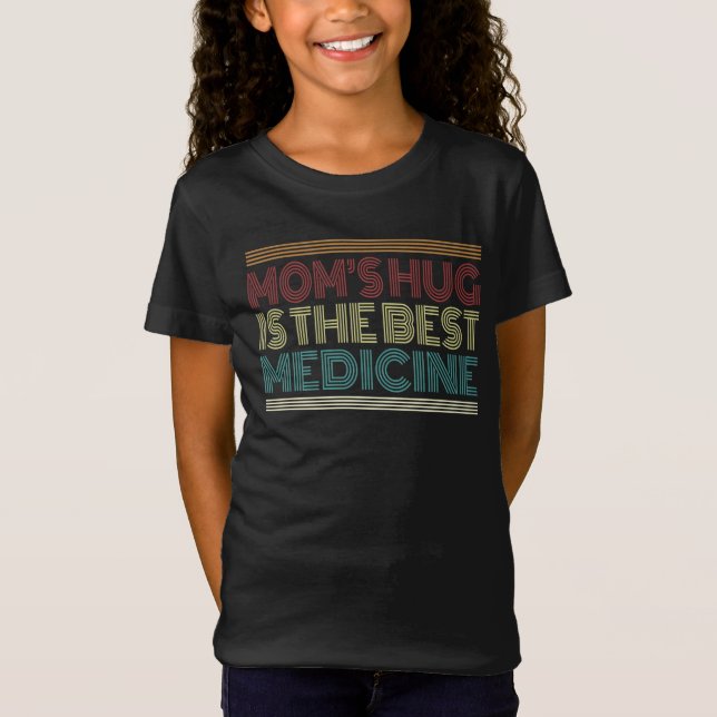 Mãe Hug é a melhor citação de Medicina | Camiseta (Frente)