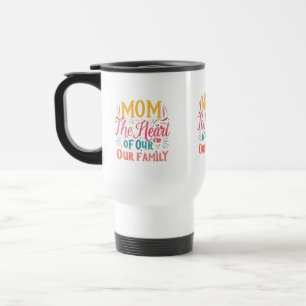 Mãe: O Coração da Nossa Família - Caneca de viagem