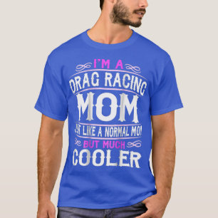 Mãe que ama Drag Racing Mãe Sou uma Camisa Mãe