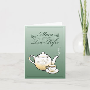 Mãe, você é um cartão de Dia das Mães Tea-Rifico