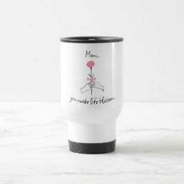 "Mãe, Você Faz A Vida Espancar" - Caneca de viagem