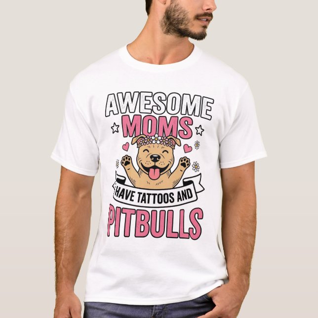 Mães Incríveis Têm Tatuagens e Pitbulls Camisa Vin (Frente)