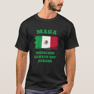 Maga Mexicanos Sempre Atravessam Camisa MAGA