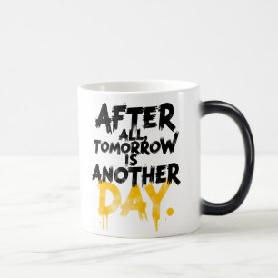 Mágica Caneca Depois de Tudo, Amanhã é Outro Dia
