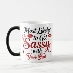 Mágica Caneca Personalizada Mais Propensa a Ficar Atrevid