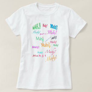 Mahj! Mahj! Mahj! T-shirt