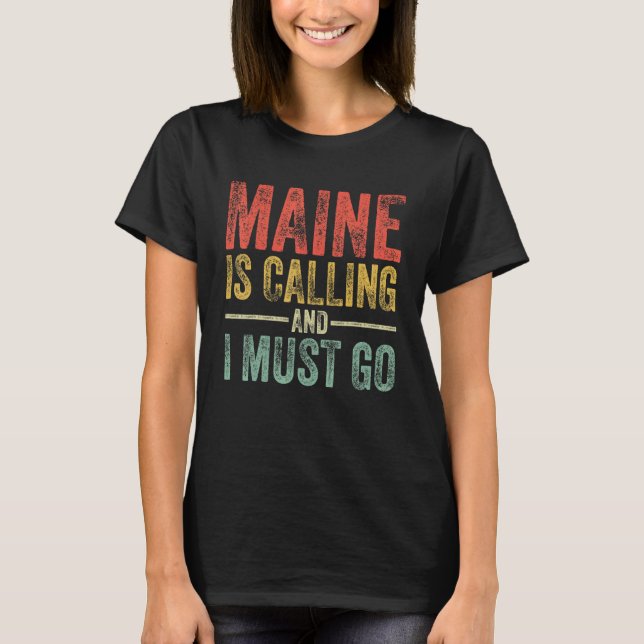 Maine está chamando e eu devo ir Camisa engraçada  (Frente)