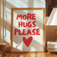 Mais abraços por favor Wall Art | Poster de decora