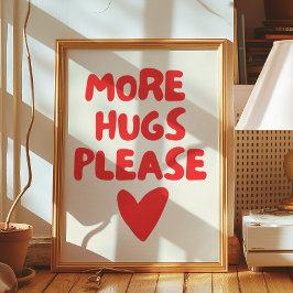 Mais abraços por favor Wall Art | Poster de decora