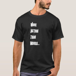 "Mais ação do que exprime" o t-shirt