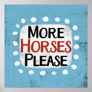 Mais cavalos por favor, Poster Wall Art