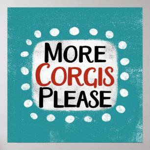 Mais Corgês Por Favor, Poster Wall Art