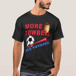Mais Cowbell menos camiseta de Vuvuzela, canecas