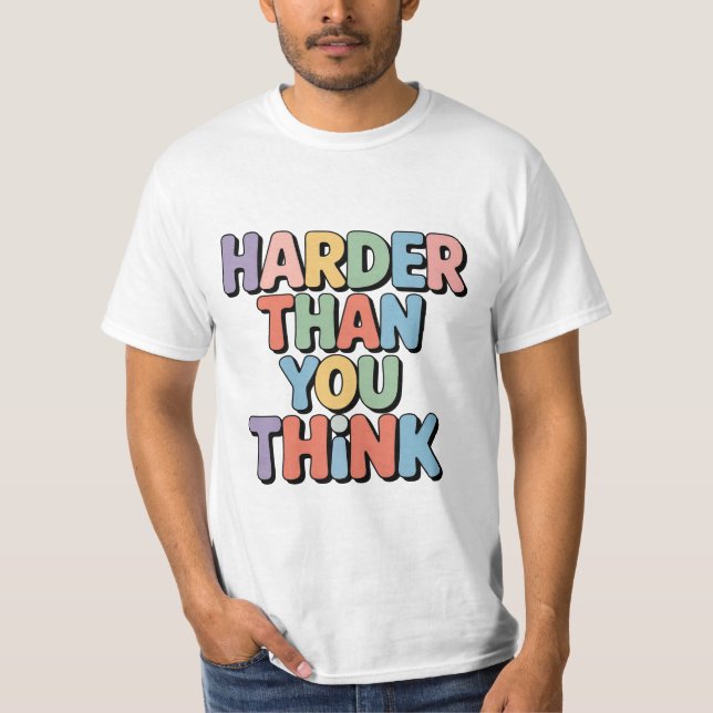 Mais Difícil Do Que Você Pensa Camiseta Divertida  (Frente)