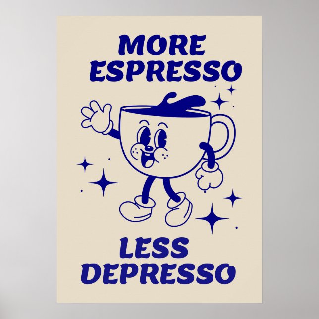 Mais Espresso Menos Depresso Café Poster Azul (Frente)