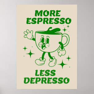 Mais Espresso Menos Depresso Café Poster verde