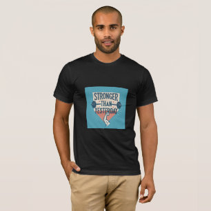 Mais Forte do que Ontem – Camiseta de Motivação Fi