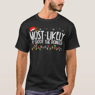Mais Propenso a Atirar nos Renas Camiseta Divertid