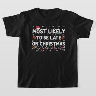 Mais Provável De Estar Atrasado No Natal Camisa De