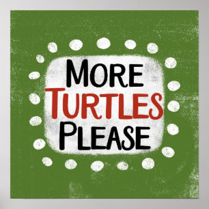Mais Tartarugas Por Favor, Poster Wall Art