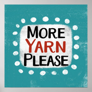 Mais Yarn, por favor, Poster Wall Art