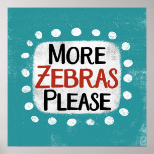 Mais Zebras Por Favor, Poster Wall Art