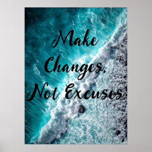 Make Changes, Not Excuses - Motivational Poster
