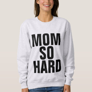 MAMÃ t-shirt da mamã & camisolas TÃO DUROS,