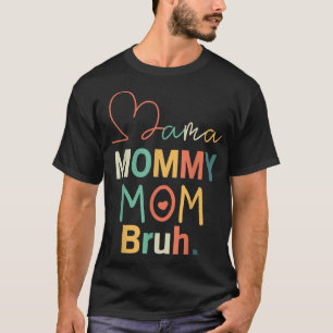 Mamãe Mamãe Mãe Bruh Retro Mamãe e Eu Camiseta Div