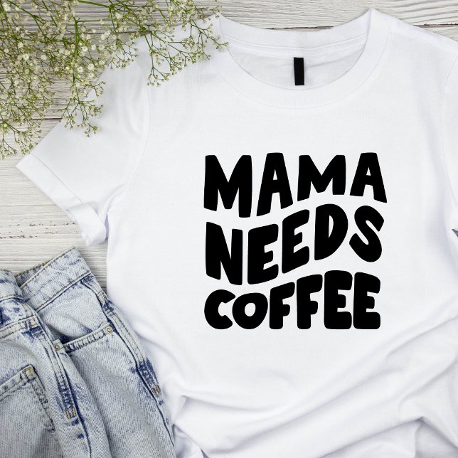 "Mamãe precisa de café" Camiseta básica feminina (Criador carregado)