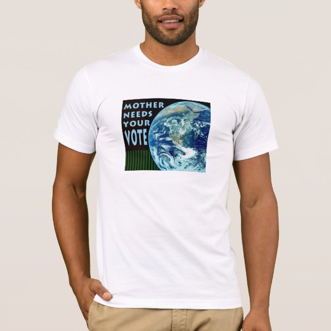 Mamãe Precisa De Sua Camiseta De Voto (Frente)