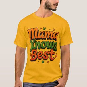 mamãe sabe a melhor camisa