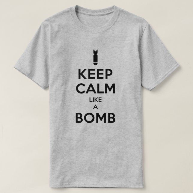 Mantenha a calma como um t-shirt da bomba (Frente do Design)